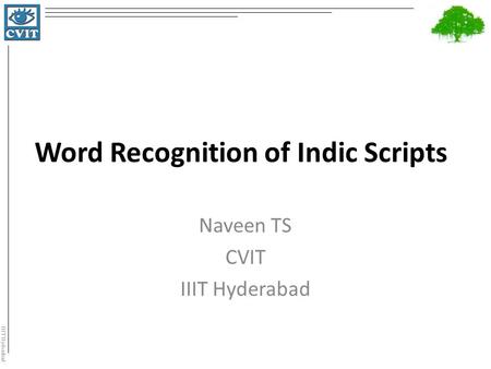 Word Recognition of Indic Scripts
