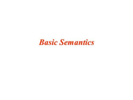 Basic Semantics.