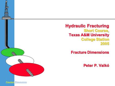 Hydraulic Fracturing. Short Course,. Texas A&M University