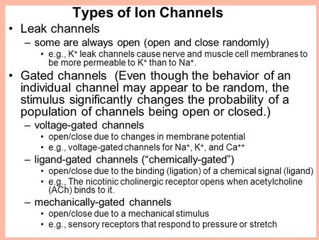Types of Ion Channels Leak channels