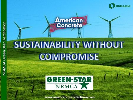 NRMCA Green Star Certification www.americanconcreteofiowa.com.