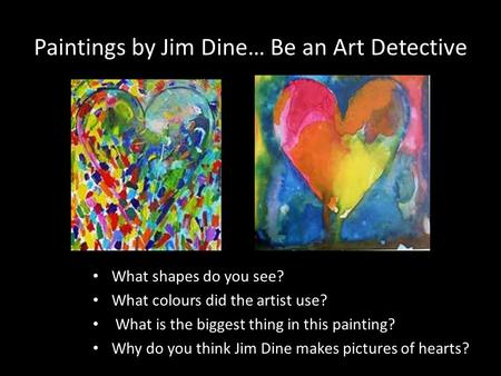 Paintings by Jim Dine… Be an Art Detective