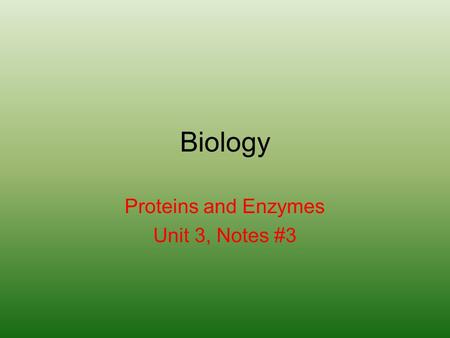 Proteins and Enzymes Unit 3, Notes #3