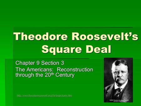 Theodore Roosevelt’s Square Deal