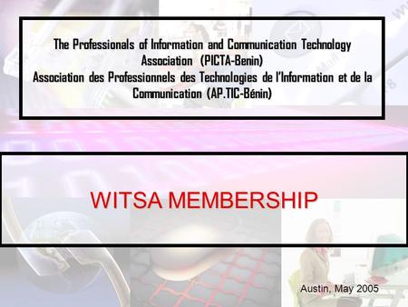 The Professionals of Information and Communication Technology Association (PICTA-Benin) Association des Professionnels des Technologies de l’Information.