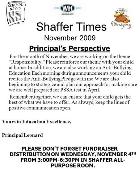 Shaffer Times November 2009 Principal’s Perspective For the month of November, we are working on the theme “Responsibility.” Please reinforce our theme.
