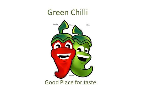 Green Chilli Good Place for taste. Dine and take way.