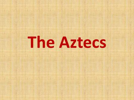 The Aztecs. Learning Objectives… To locate Mexico and UK on the map To place Aztec history within a chronological framework. To consider why the Aztecs.