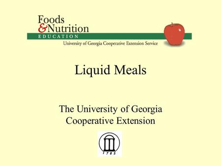 Liquid Meals The University of Georgia Cooperative Extension.