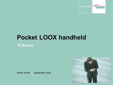 Pocket LOOX handheld Martin Schöll September, 2005 N Series.