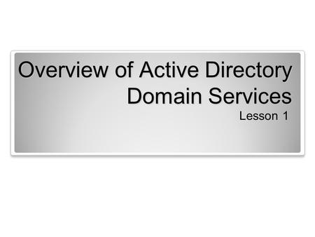 Overview of Active Directory Domain Services