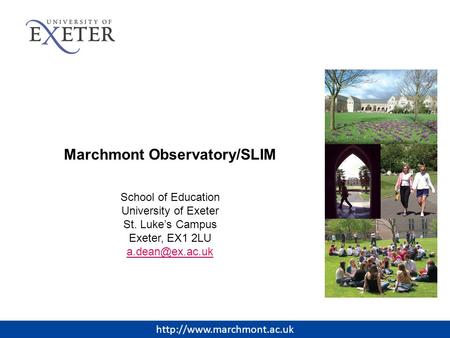 Marchmont Observatory/SLIM School of Education University of Exeter St. Luke’s Campus Exeter, EX1 2LU