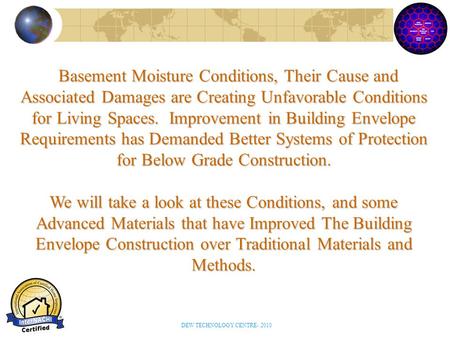 Basement Moisture Conditions, Their Cause and Associated Damages are Creating Unfavorable Conditions for Living Spaces. Improvement in Building Envelope.