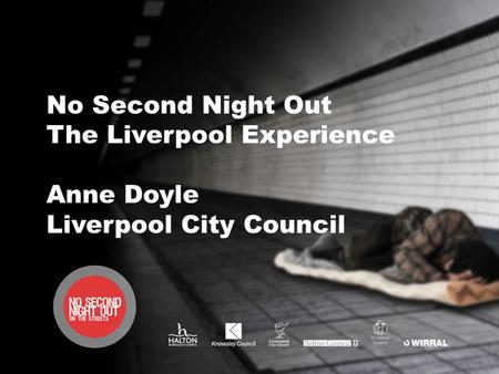No Second Night Out The Liverpool Experience Anne Doyle Liverpool City Council.
