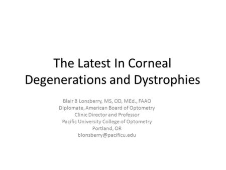 The Latest In Corneal Degenerations and Dystrophies