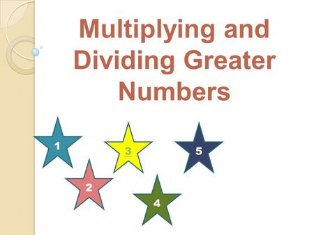 Multiplying and Dividing Greater Numbers