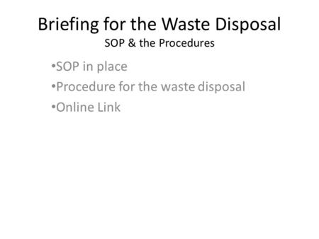 Briefing for the Waste Disposal SOP & the Procedures