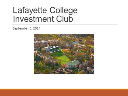 Lafayette College Investment Club September 5, 2014.