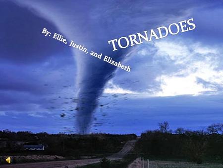 The strongest tornadoes are in the USA. Every tornado is distinctive. Tornadoes usually occur around 3 p.m. and 9 p.m. In Oklahoma cattle were swept.