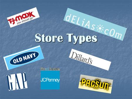 Store Types. Department Store Offers lines of merchandise in three categories: furniture, home finishings, and general apparel. Offers.