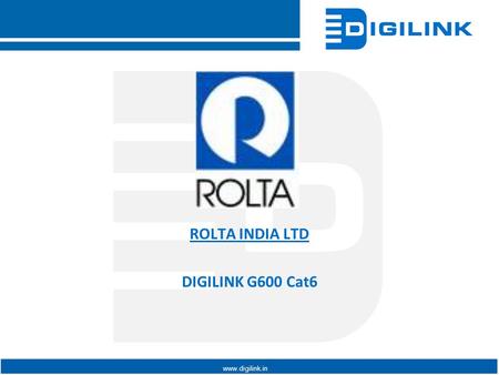 Www.digilink.in ROLTA INDIA LTD DIGILINK G600 Cat6.