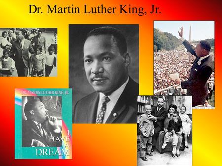 Dr. Martin Luther King, Jr.. Martin Luther King, Jr. was a leader of America’s greatest nonviolent movement for justice, equality, and peace.