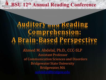Ahmed M. Abdelal, Ph.D., CCC-SLP Assistant Professor Assistant Professor of Communication Sciences and Disorders of Communication Sciences and Disorders.