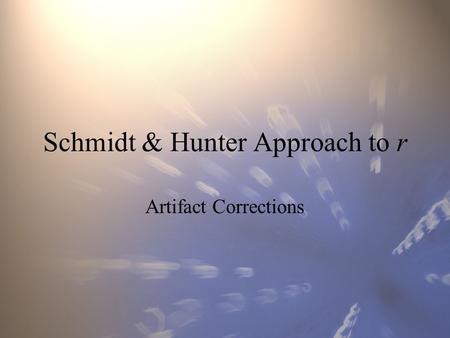 Schmidt & Hunter Approach to r Artifact Corrections.