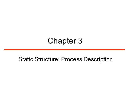 Static Structure: Process Description