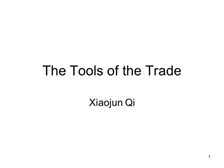 1 The Tools of the Trade Xiaojun Qi. 2 Stepwise Refinement Stepwise refinement is a basic problem- solving principle underlying many software engineering.