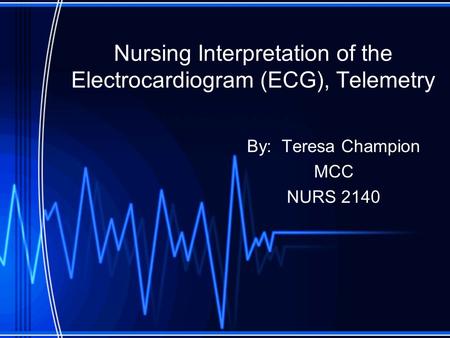 Nursing Interpretation of the Electrocardiogram (ECG), Telemetry