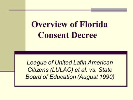 Overview of Florida Consent Decree
