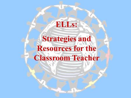 Strategies and Resources for the Classroom Teacher