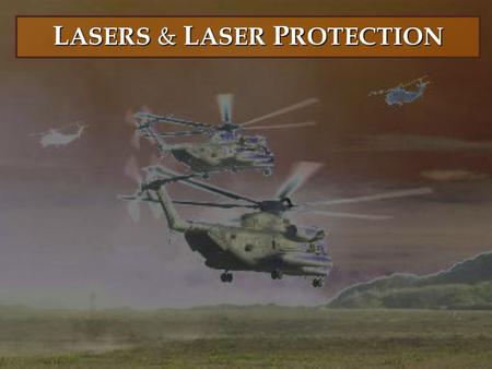 LASERS & LASER PROTECTION