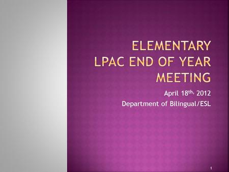 April 18 th, 2012 Department of Bilingual/ESL 1. 2.