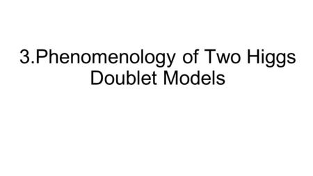 3.Phenomenology of Two Higgs Doublet Models. Charged Higgs Bosons.