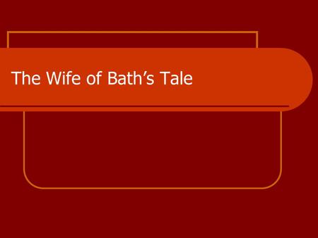 The Wife of Bath’s Tale.