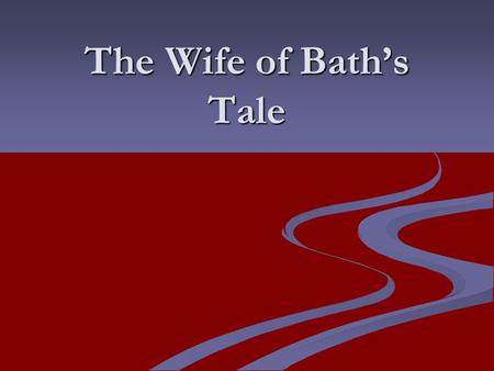 The Wife of Bath’s Tale.