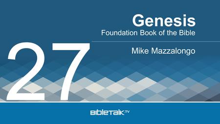 Foundation Book of the Bible Mike Mazzalongo Genesis 27.