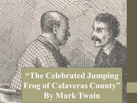 “The Celebrated Jumping Frog of Calaveras County”