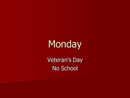 Veteran's Day No School Monday. Hook, Housekeeping & Homework Tuesday Are you visiting the Writing Center this week? While you wait… have out your choice.