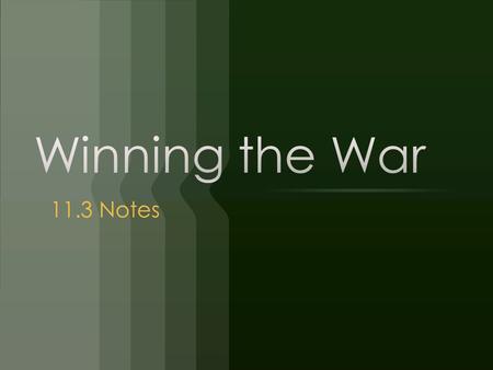 11.3 Notes. I. Waging Total War  Total War  Channeling a nation’s entire resources into the war effort  Nation’s took greater control of economy and.