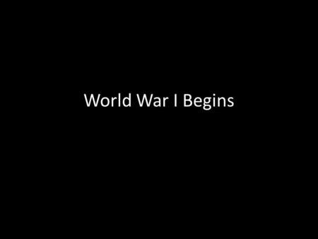 World War I Begins. Long Term Causes of the War Nationalism Imperialism Militarism Alliance System.