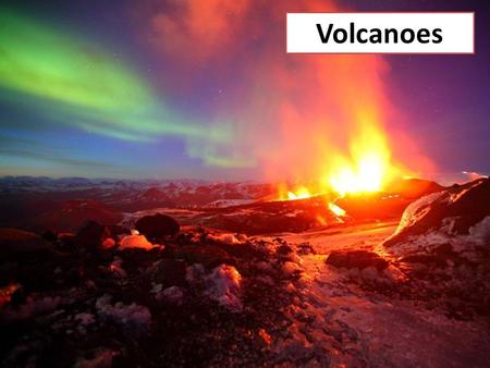 Volcanoes. Key Terms MagmaLahar VolcanismPyroclastic flow Lava Volcano Hot spot Mafic Felsic Pyroclastic material Caldera MagmaLahar VolcanismPyroclastic.