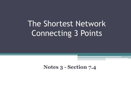 The Shortest Network Connecting 3 Points