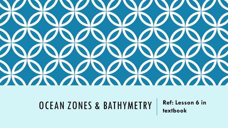 Ocean Zones & bathymetry