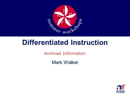Differentiated Instruction Archived Information Mark Walker.