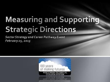 Sector Strategy and Career Pathway Event February 25, 2013.