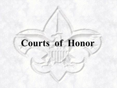 Courts of Honor Make the Ceremony Special Lighting Decorations Audiovisuals Special Props Flags Special Program Features.