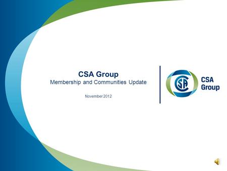 CSA Group Membership and Communities Update November 2012.